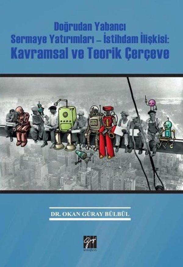Doğrudan Yabancı Sermaye Yatırımları-İstihdam İlişkisi: Kavramsal ve Teorik Çerçeve - Gazi Kitabevi - Image 1