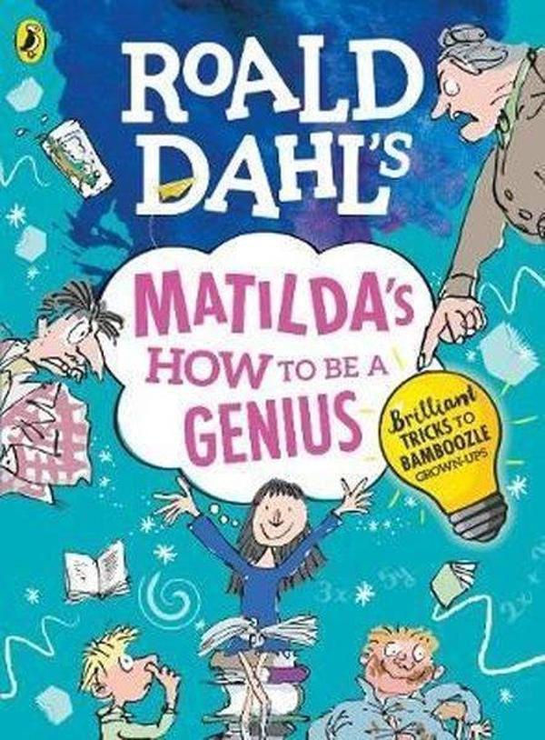 Roald Dahl's Matilda's How to be a Genius: Brilliant Tricks to Bamboozle Grown-Ups - Puffin - Image 1