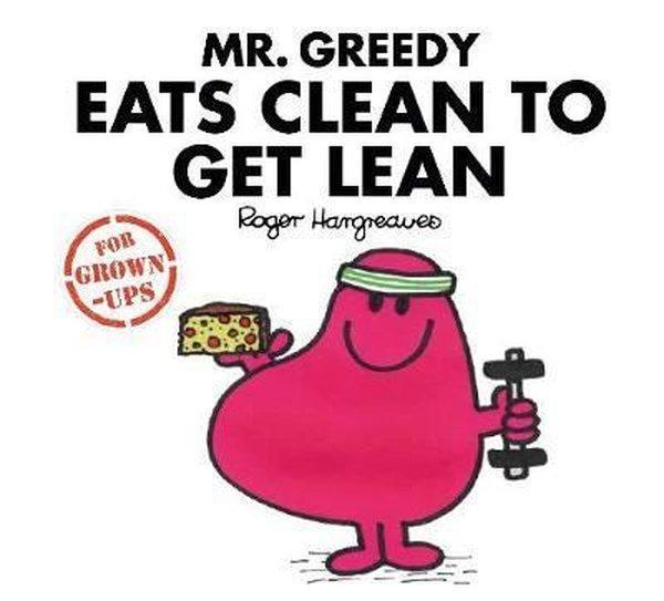 Mr Greedy Eats Clean to Get Lean (Mr. Men for Grown-ups) - Egmont - Image 1
