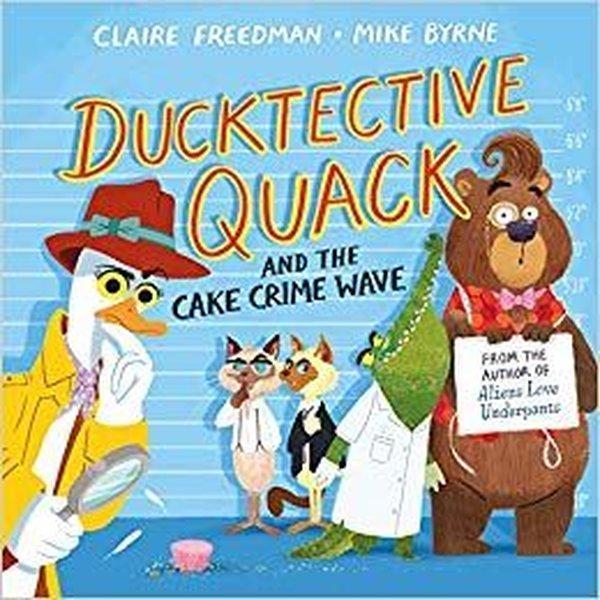 Ducktective Quack and the Cake Crime Wave - Macmillan Childrens Books - Image 1
