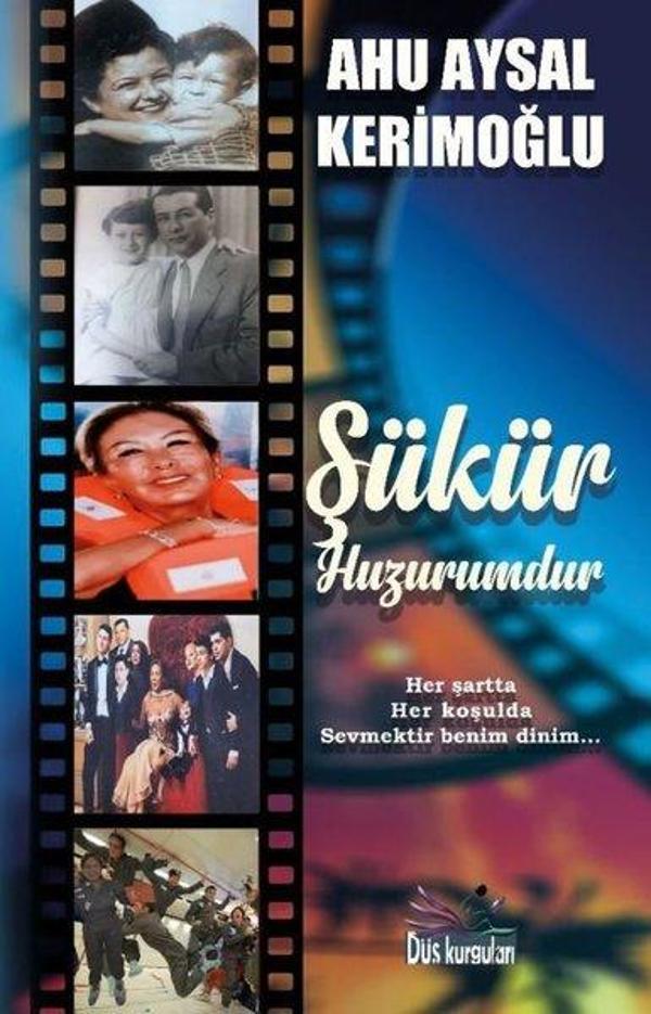 Şükür Huzurumdur - Her Şartta Her Koşulda Sevmektir Benim Dinim - Düş Kurguları Yayınları - Image 1