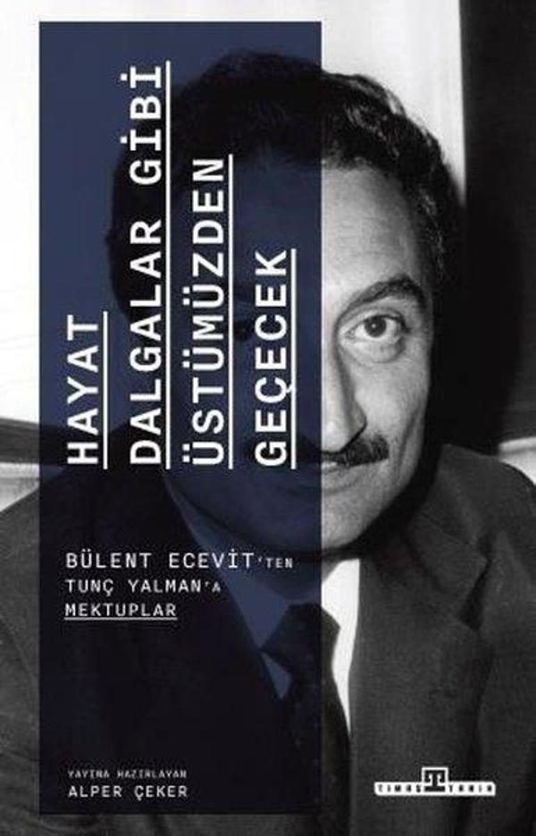 Hayat Dalgalar Gibi Üstümüzden Geçecek-  Bülent Ecevit'ten Tunç Yalman'a Mektuplar - Timaş Yayınları - Image 1