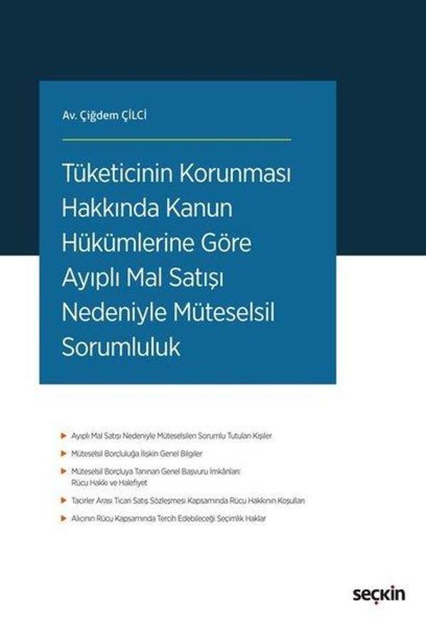 Tüketicinin Korunması Hakkında Kanun Hükümlerine Göre Ayıplı Mal Satışı Nedeniyle Müteselsil Sorumlu - Seçkin Yayıncılık - Image 1