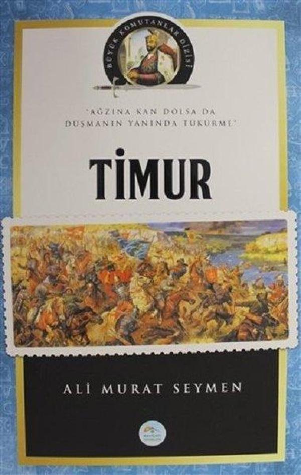 Timur-Büyük Komutanlar Dizisi - Mavi Çatı Yayınları - Image 1