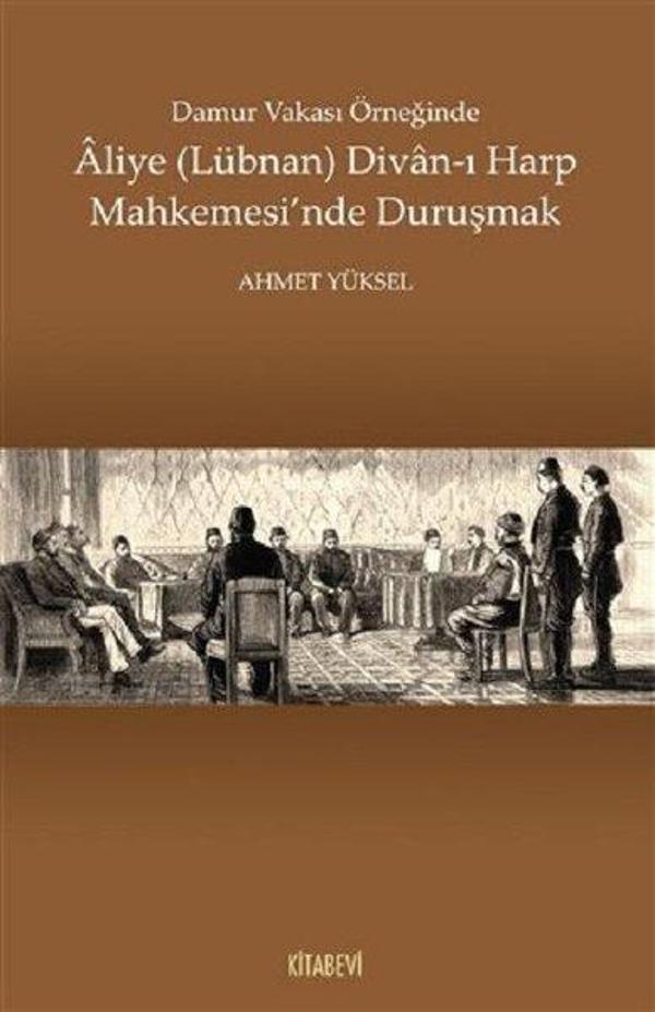 Damur Vakası Örneğinde Aliye (Lübnan) Divan-ı Harp Mahkemesi'nde Duruşmak - Kitabevi Yayınları - Image 1