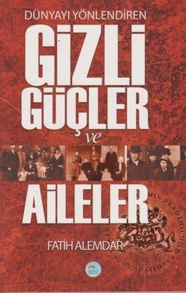 Dünyayı Yönlendiren Gizli Güçler ve Aileler - Mavi Çatı Yayınları - Image 1
