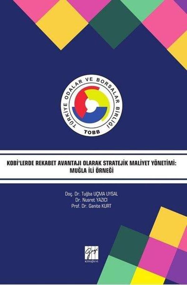 Kobi'lerde Rekabet Avantajı Olarak Stratejik Maliyet Yönetimi-Muğla İli Örneği - Gazi Kitabevi - Image 1