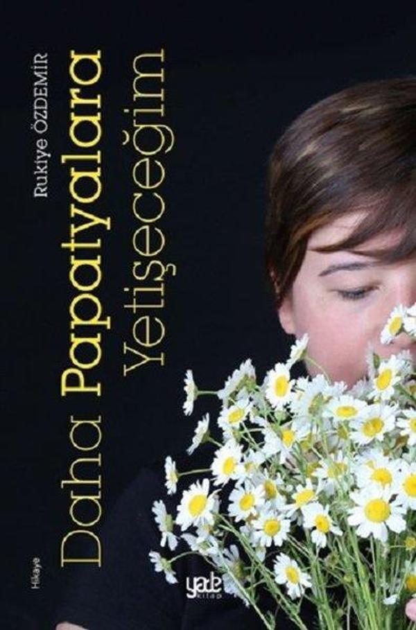 Daha Papatyalara Yetişeceğim - Yade Kitap - Image 1