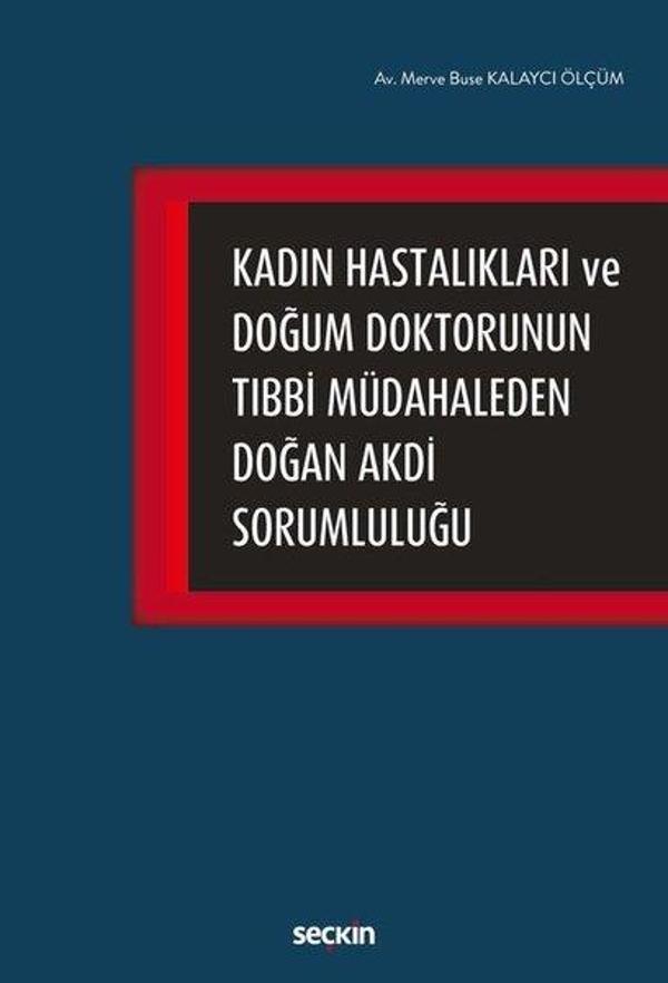 Kadın Hastalıkları ve Doğum Doktorunun Tıbbi Müdaheleden Doğan Akdi Sorumluluğu - Seçkin Yayıncılık - Image 1