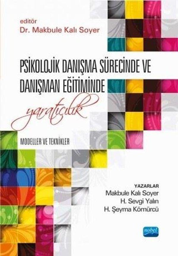 Psikolojik Danışma Sürecinde ve Danışman Eğitiminde Yaratıcılık: Modeller ve Teknikler - Nobel Akademik Yayıncılık - Image 1
