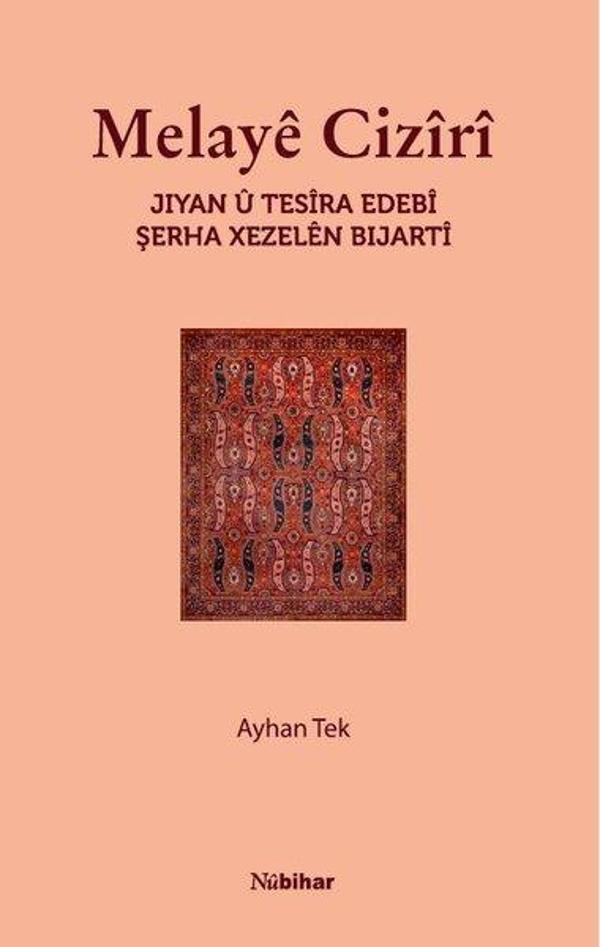 Melaye Ciziri-Jiyan u Tesira Edebi Şerha Xezelen Bijarti - Nubihar Yayınları - Image 1
