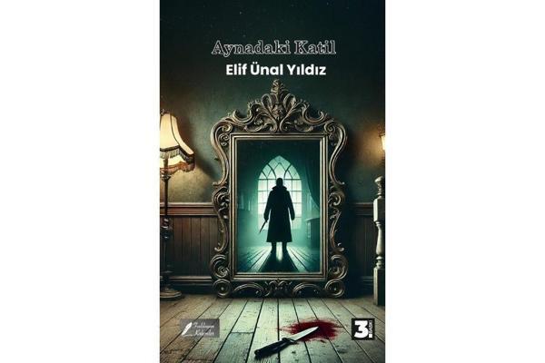 Aynadaki Katil - Elif Ünal Yıldız - Fısıldayan Kalemler Yayınları - Image 1