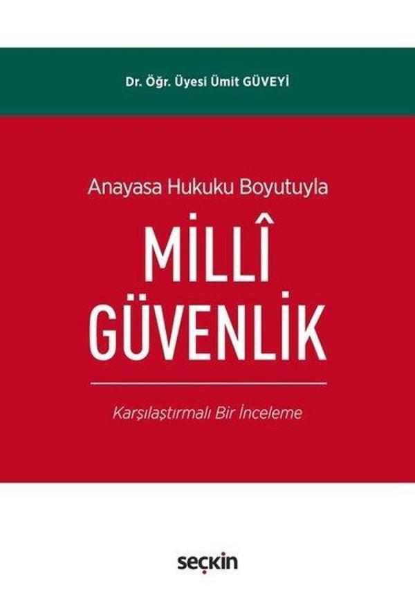 Anayasa Hukuku Boyutuyla Milli Güvenlik-Karşılaştırmalı Bir İnceleme - Seçkin Yayıncılık - Image 1