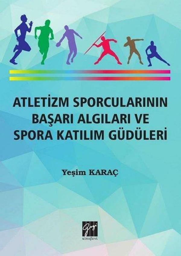 Atletizm Sporcularının Başarı Algıları ve Spora Katılım Güdüleri - Gazi Kitabevi - Image 1