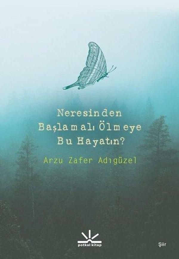 Neresinden Başlamalı Ölmeye Bu Hayatın - Potkal Kitap Yayınları - Image 1