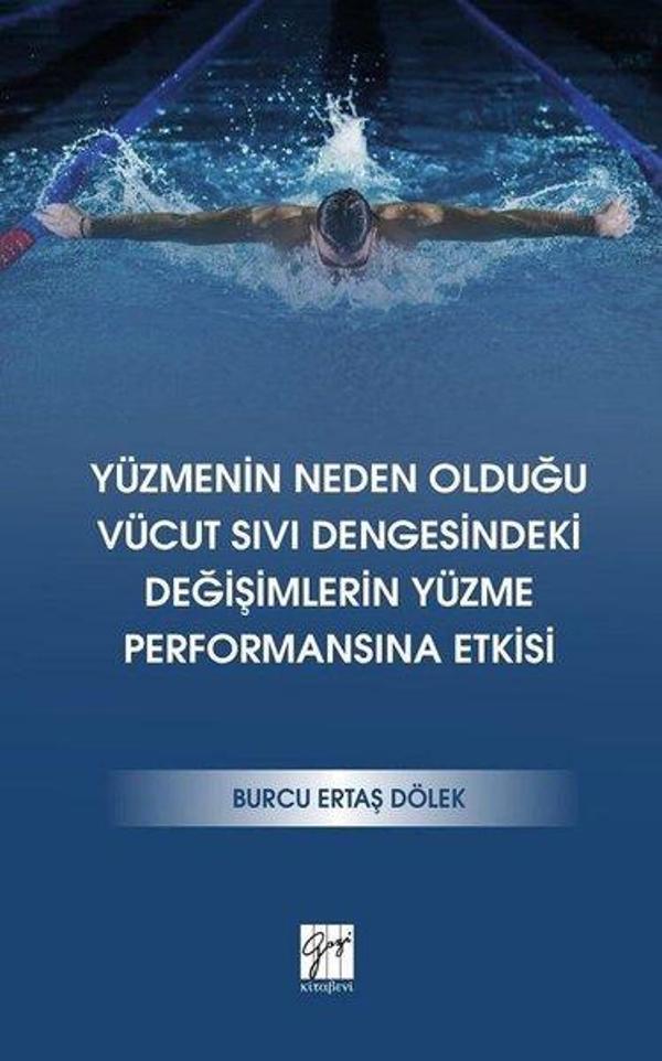 Yüzmenin Neden Olduğu Vücut Sıvı Dengesindeki Değişimlerin Yüzme Performansına Etkisi - Gazi Kitabevi - Image 1