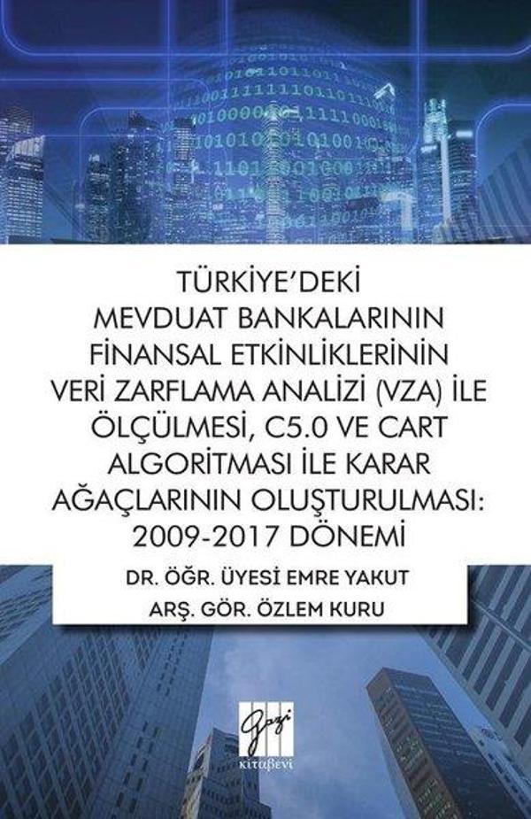 Türkiye'deki Mevduat Bankalarının Finansal Etkinliklerinin Veri Zarflama Analizi İle Ölçülmesi C5.0 - Gazi Kitabevi - Image 1