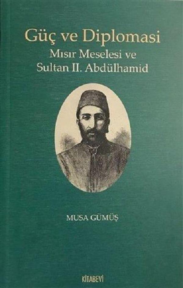 Güç ve Diplomasi-Mısır Meselesi ve Sultan 2. Abdülhamid - Kitabevi Yayınları - Image 1
