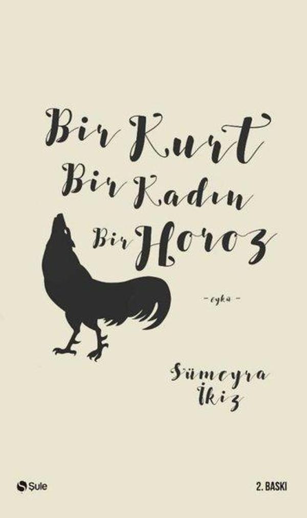 Bir Kurt Bir Kadın Bir Horoz - Şule Yayınları - Image 1