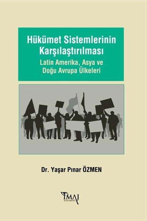 Hükümet Sistemlerinin Karşılaştırılması-Latin Amerika Asya ve Doğu Avrupa Ülkeleri - İmaj Yayıncılık - Image 1