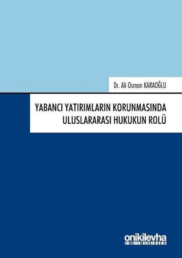 Yabancı Yatırımların Korunmasında Uluslararası Hukukun Rolü - On İki Levha Yayıncılık - Image 1
