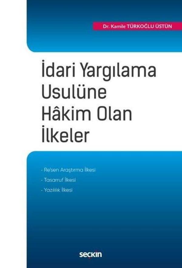 İdari Yargılama Usulüne Hakim Olan İlkeler - Seçkin Yayıncılık - Image 1