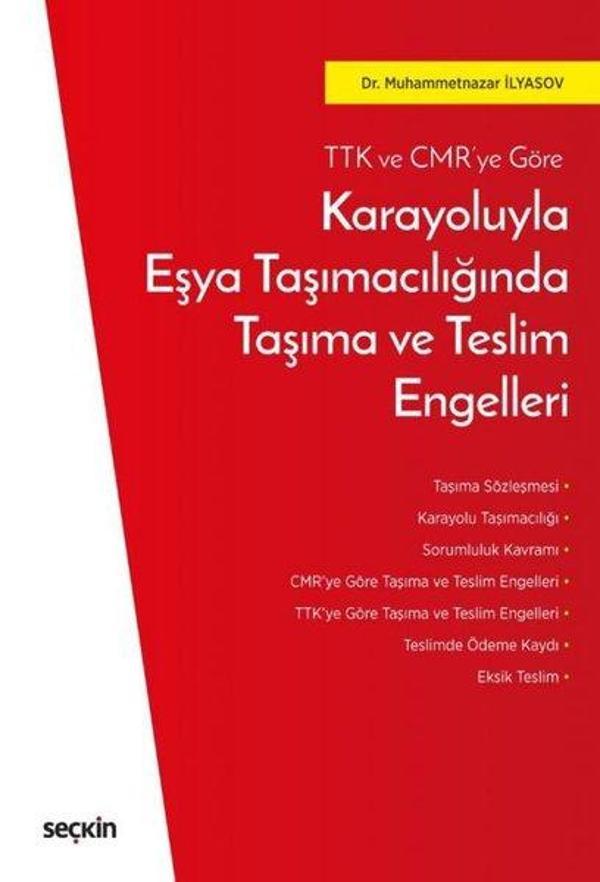 TTK ve CMR'ye Göre Karayoluyla Eşya Taşımacılığında Taşıma ve Teslim Engelleri - Seçkin Yayıncılık - Image 1