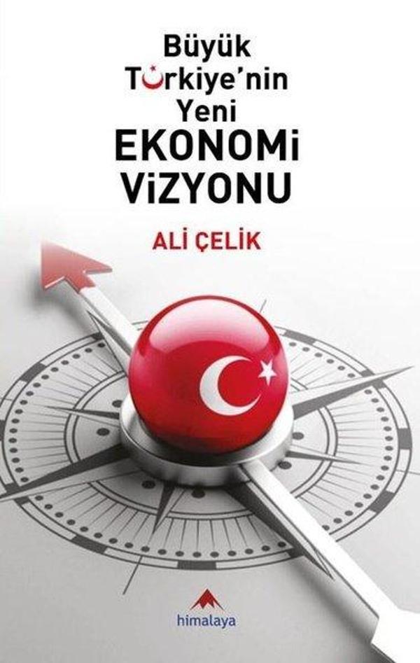 Büyük Türkiye'nin Yeni Ekonomi Vizyonu - Himalaya Yayınevi - Image 1