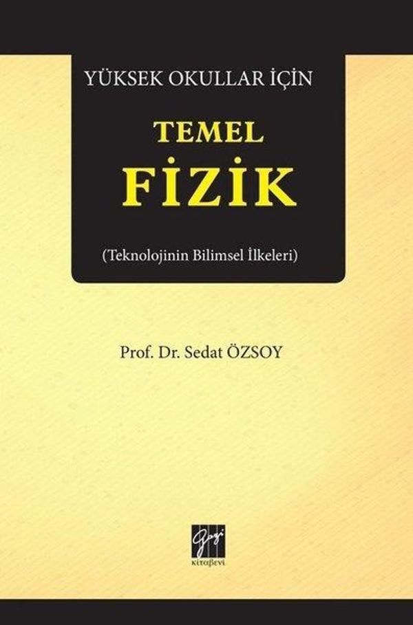 Yüksek Okullar İçin Temel Fizik-Teknolojinin Bilimsel İlkeleri - Gazi Kitabevi - Image 1