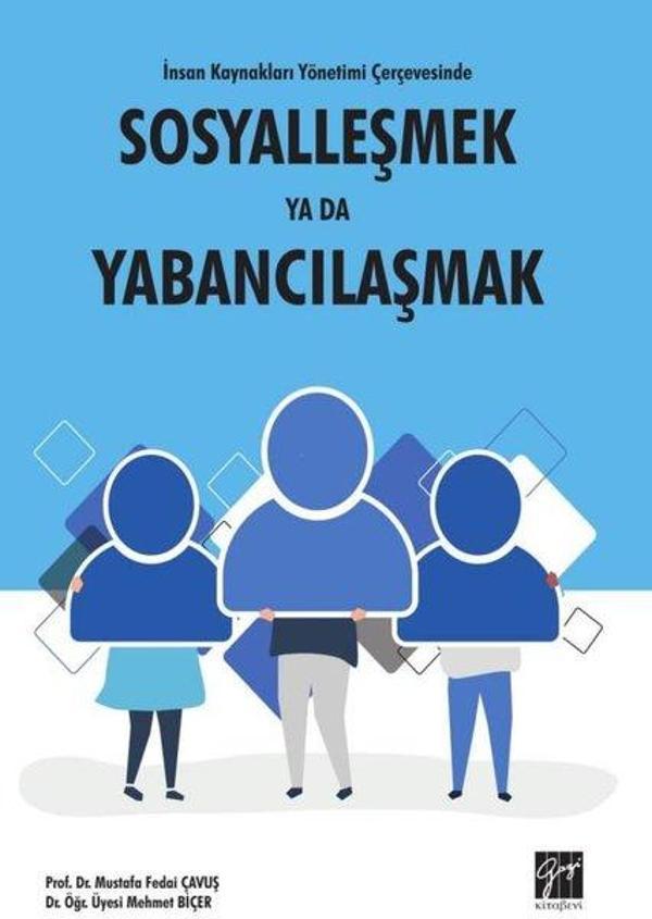 İnsan Kaynakları Yönetimi Çerçevesinde Sosyalleşmek Ya Da Yabancılaşmak - Gazi Kitabevi - Image 1