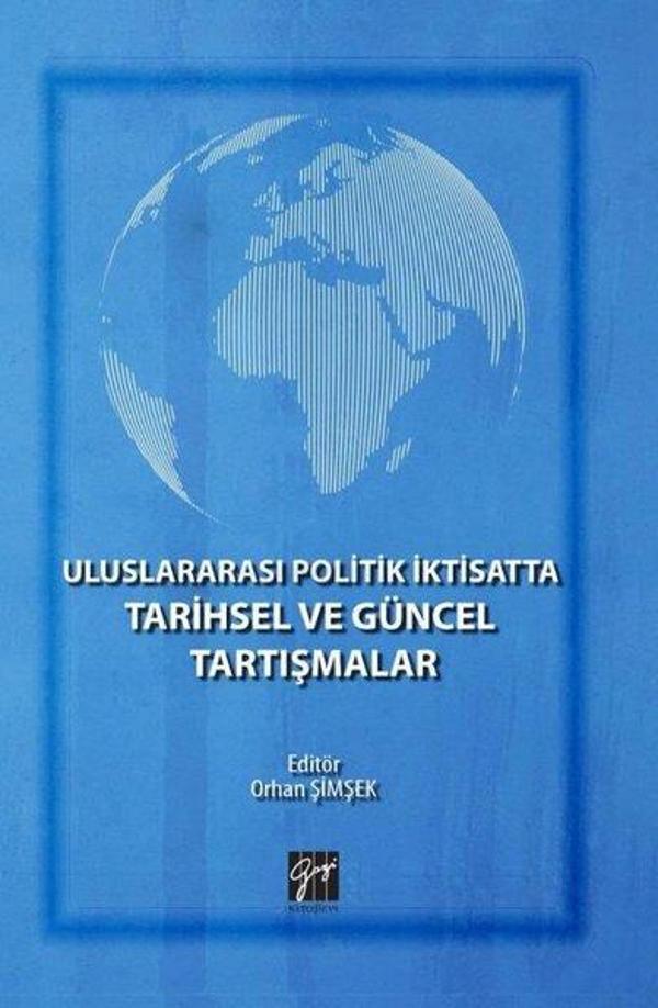 Uluslararası Politik İktisatta Tarihsel ve Güncel Tartışmalar - Gazi Kitabevi - Image 1