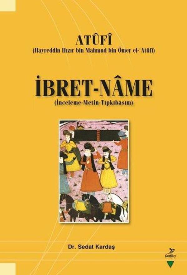 İbret-Name-Atufi: İnceleme-Metin-Tıpkıbasım - Grafiker Yayınları - Image 1