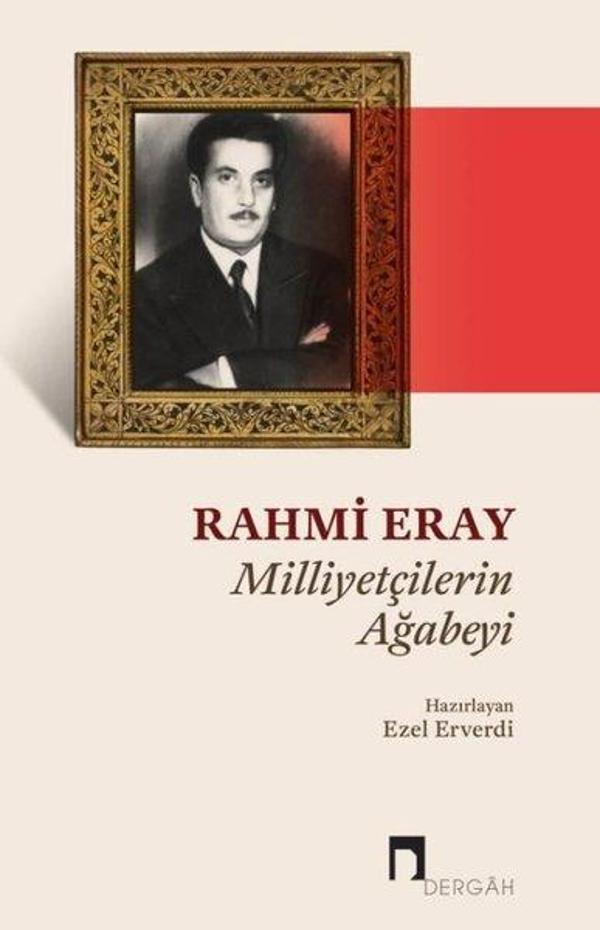 Rahmi Eray: Milliyetçilerin Ağabeyi - Dergah Yayınları - Image 1