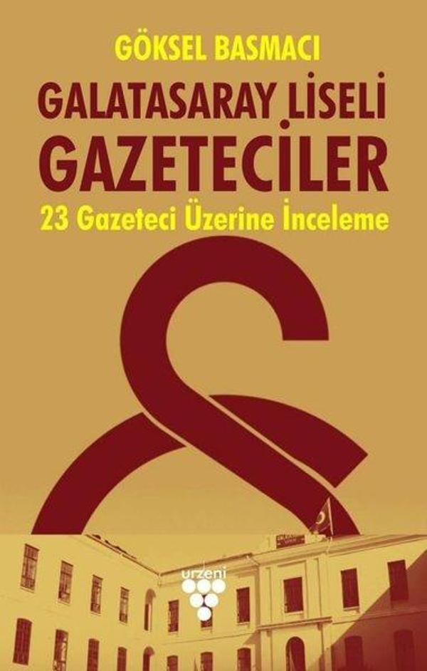 Galatasaray Liseli Gazeteciler-23 Gazeteci Üzerine Bir İnceleme - Urzeni Yayıncılık - Image 1