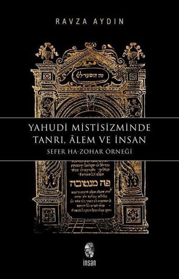 Yahudi Mistisizminde Tanrı Alem ve İnsan: Sefer Ha - Zohar Örneği - İnsan Yayınları - Image 1