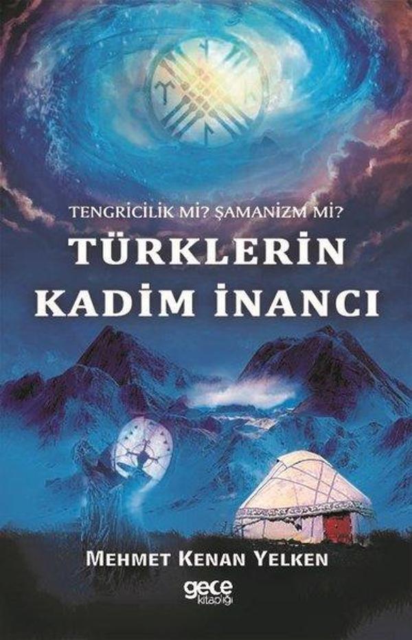 Türklerin Kadim İnancı-Tengriclik mi? Şamanizm mi? - Gece Kitaplığı - Image 1