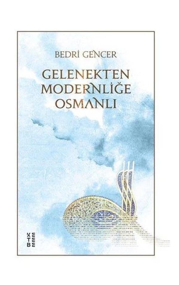 Gelenekten Modernliğe Osmanlı - Ketebe - Image 1