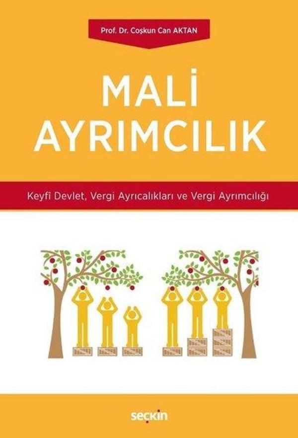 Mali Ayrımcılık: Keyfi Devlet-Vergi Ayrıcalıkları ve Vergi Ayrımcılığı - Seçkin Yayıncılık - Image 1