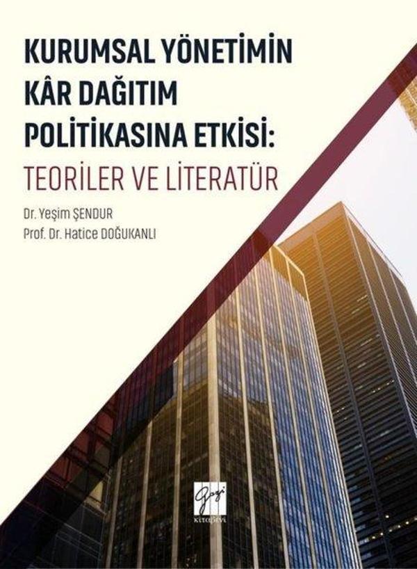 Kurumsal Yönetimin Kar Dağıtım Politikasına Etkisi: Teoriler ve Literatür - Gazi Kitabevi - Image 1