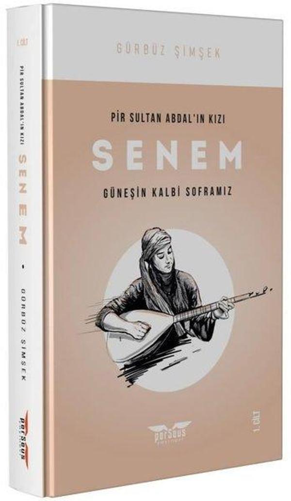 Pir Sultan Abdal'ın Kızı Senem 1.Cilt-Güneşin Kalbi Soframız - Perseus Yayınevi - Image 1