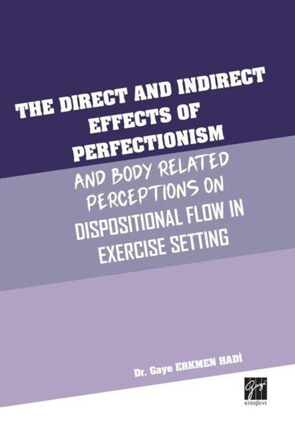 The Direct and İndirect Effects of Perfectionism and Body Related Perceptions on Dispositional Flow - Gazi Kitabevi - Image 1