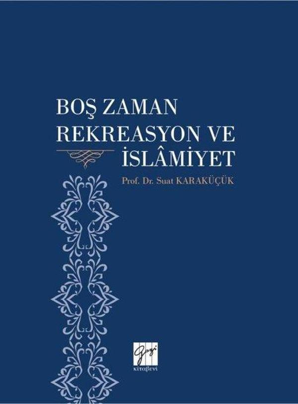 Boş Zaman Rekreasyon ve İslamiyet - Gazi Kitabevi - Image 1