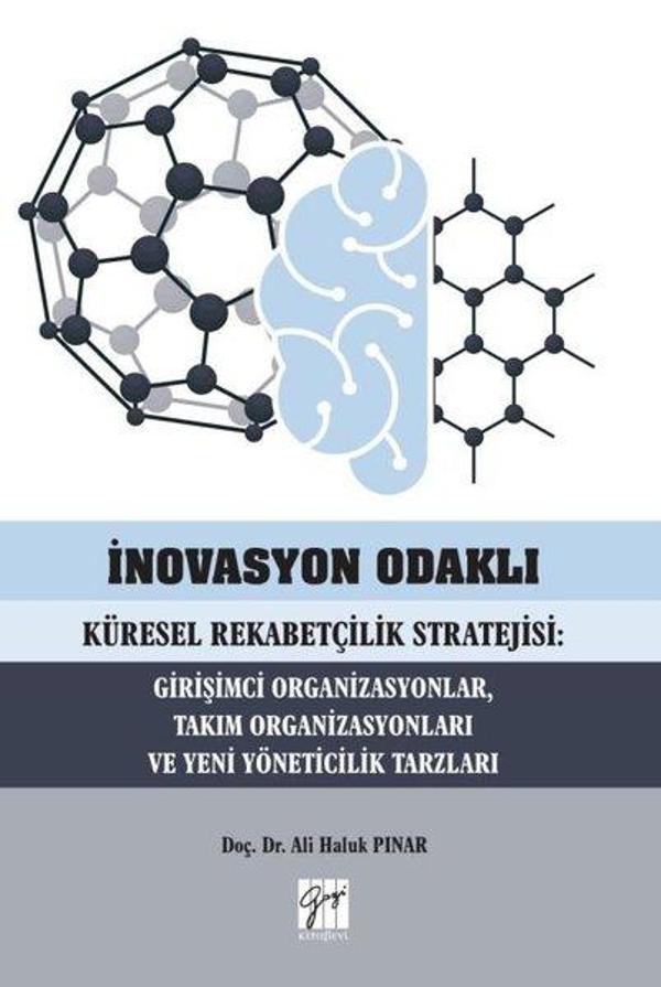 İnovasyon Odaklı Küresel Rekabetçilik Stratejisi-Girişimci OrganizasyonlarTakım Organizasyonları ve - Gazi Kitabevi - Image 1