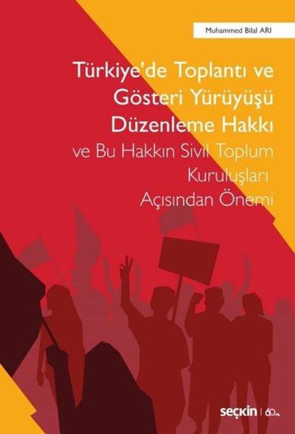 Türkiye'de Toplantı ve Gösteri Yürüyüşü Düzenleme Hakkı ve Bu Hakkın Sivil Toplum Kuruluşları Açısın - Seçkin Yayıncılık - Image 1