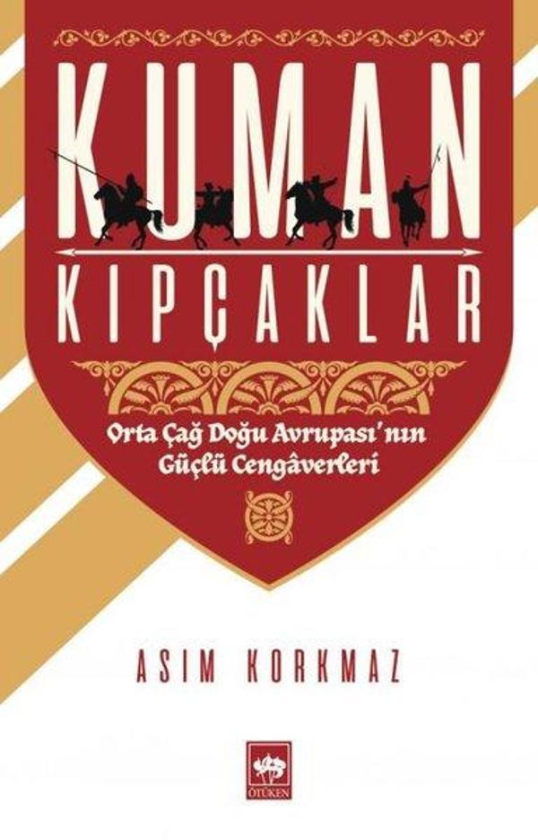 Kuman Kıpçaklar-Orta Doğu Avrupası'nın Güçlü Cengaverleri - Ötüken Neşriyat - Image 1