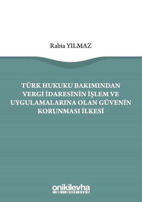 Türk Hukuku Bakımından Vergi İdaresinin İşlem ve Uygulamalarına Olan Güvenin Korunması İlkesi - On İki Levha Yayıncılık - Image 1