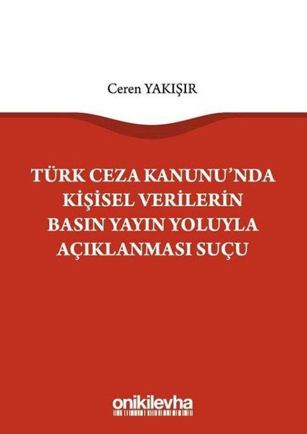Türk Ceza Kanunu'nda Kişisel Verilerin Basın Yayın Yoluyla Açıklanması Suçu - On İki Levha Yayıncılık - Image 1