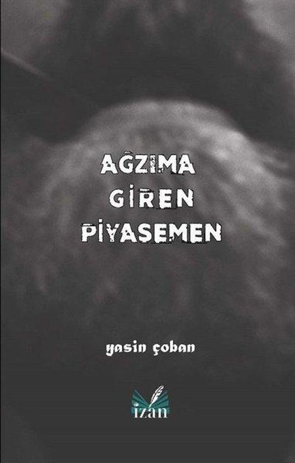 Ağzıma Giren Piyasemen - İzan Yayıncılık - Image 1