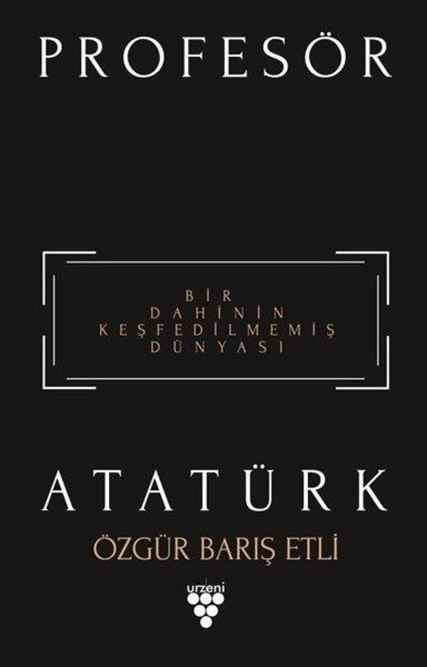 Profesör Atatürk-Bir Dahinin Keşfedilmemiş Dünyası - Urzeni Yayıncılık - Image 1