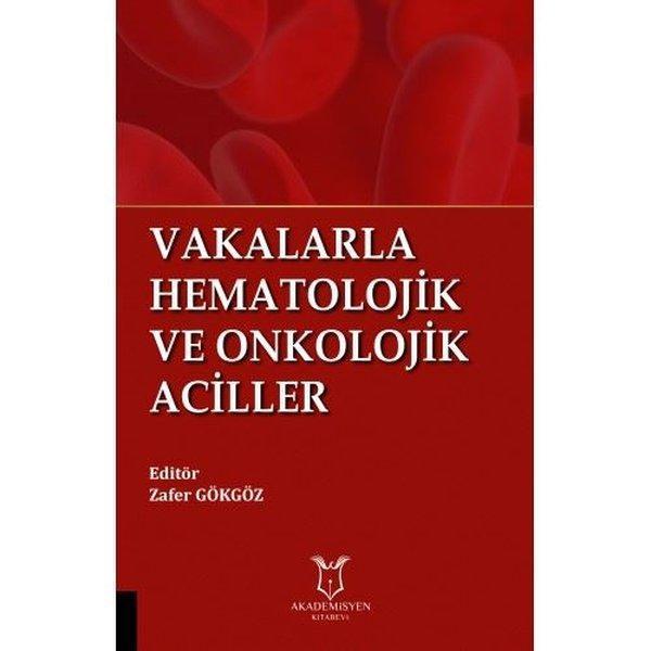 Vakalarla Hematolojik ve Onkolojik Aciller - Akademisyen Kitabevi - Image 1